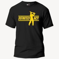 DEFINITELY NOT - Unisex T-Shirt