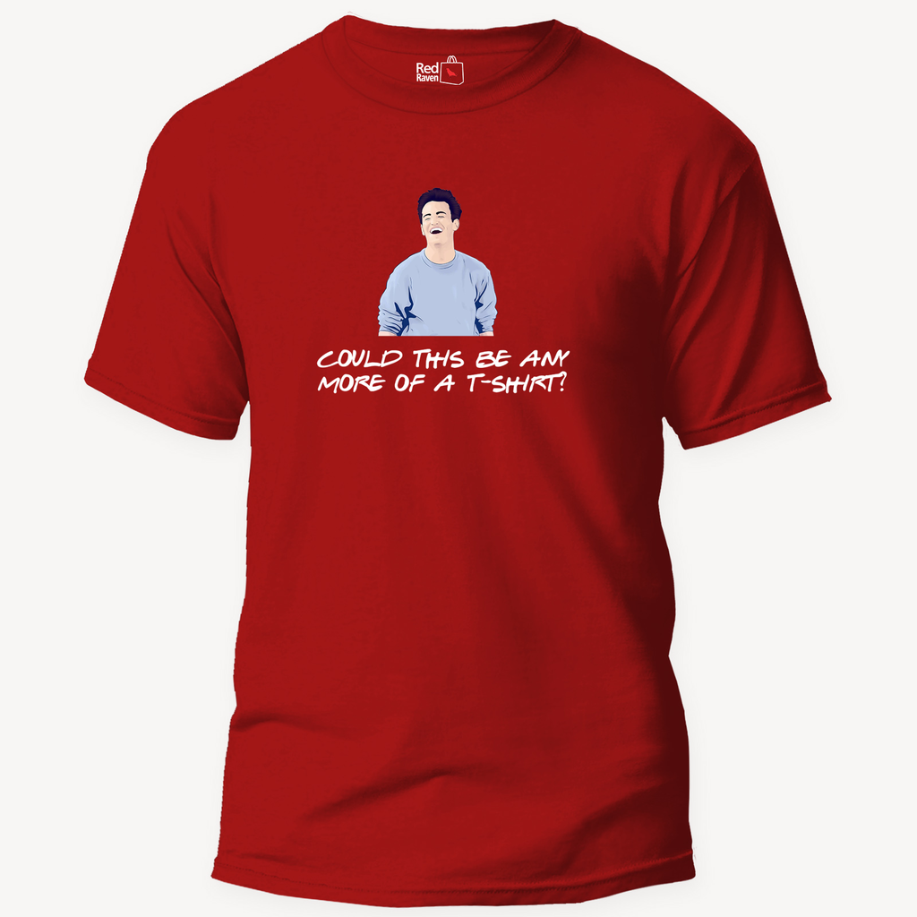 Chandler Bing 'Could This Be Any More Of A T-shirt' - Unisex Red T-Shirt