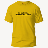 I'm bilingual, If sarcasm counts - Unisex T-Shirt