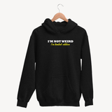 I'm Not Weird, I'm Limited Edition - Unisex Hoodie