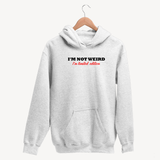I'm Not Weird, I'm Limited Edition - Unisex Hoodie