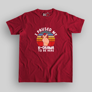 I paused my K-Drama to be here Red Unisex T-Shirt