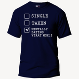 Mentally Dating Virat Kohli Cricket - Unisex T-Shirt