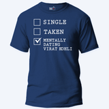 Mentally Dating Virat Kohli Cricket - Unisex T-Shirt