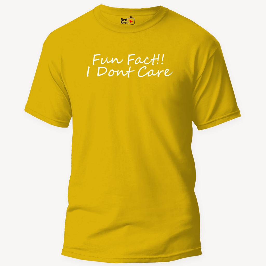 Fun Fact.!! I Don't Care - Unisex T-Shirt