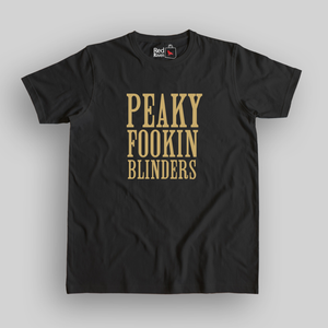 Peaky Fookin Blinders - Unisex T-Shirt
