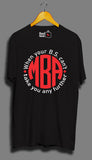 MBA- When your BS can't take you any further - Unisex T-Shirt