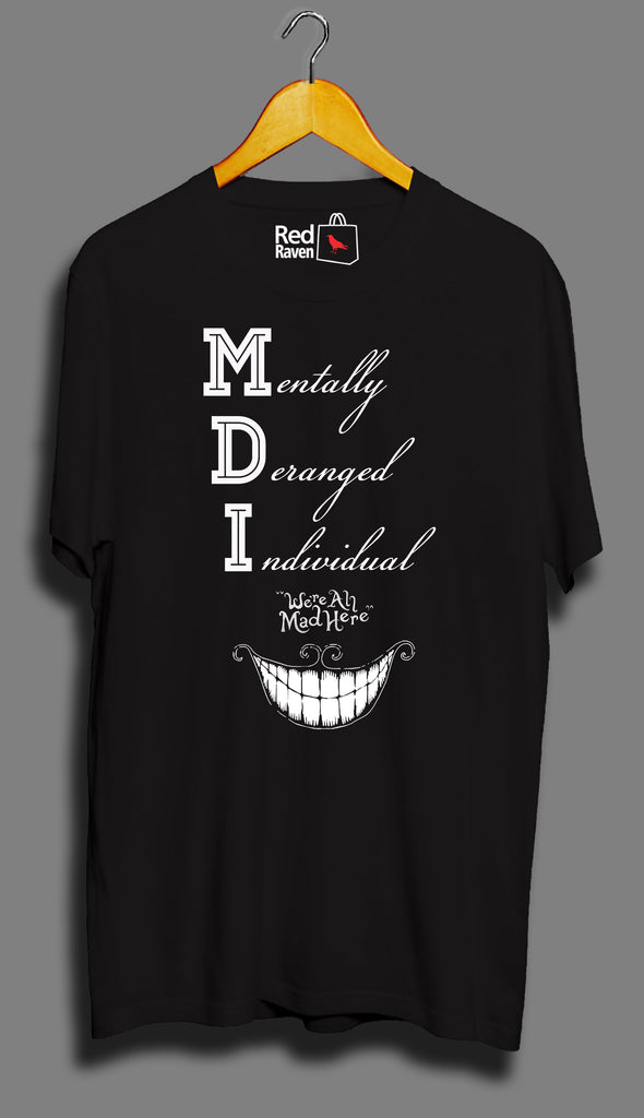 MDI - Mentally Deranged Individual - Unisex T-Shirt