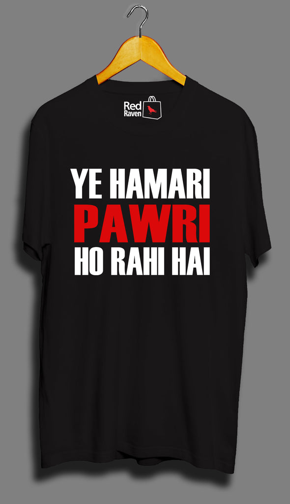 Ye Hamari Pawri Ho Rahi Hai - Unisex T-Shirt